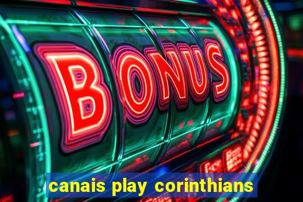 canais play corinthians